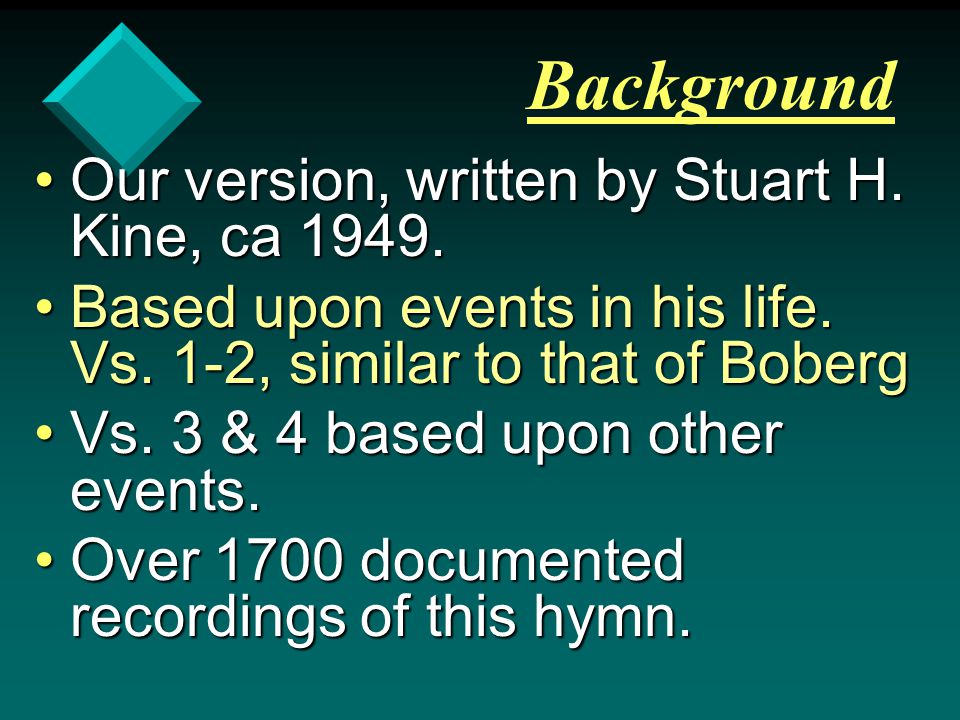 Background Our version, written by Stuart H. Kine, ca 1949.Our version, written by Stuart H.
