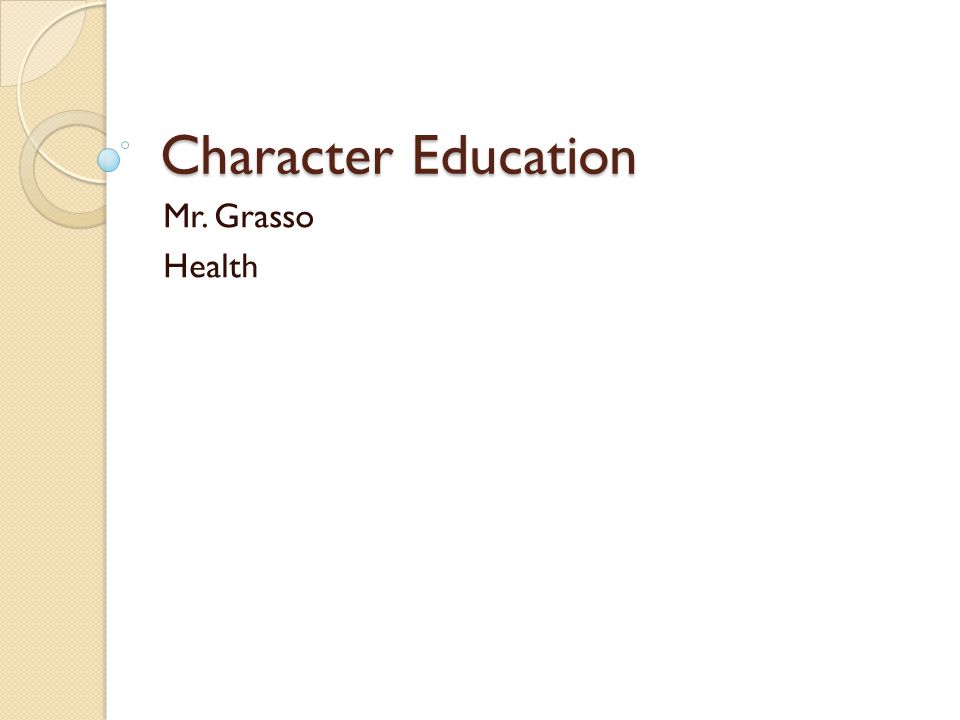 Character Education Mr. Grasso Health