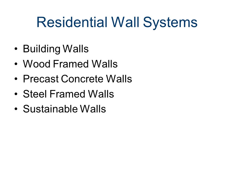Residential Wall Systems Building Walls Wood Framed Walls Precast Concrete Walls Steel Framed Walls Sustainable Walls