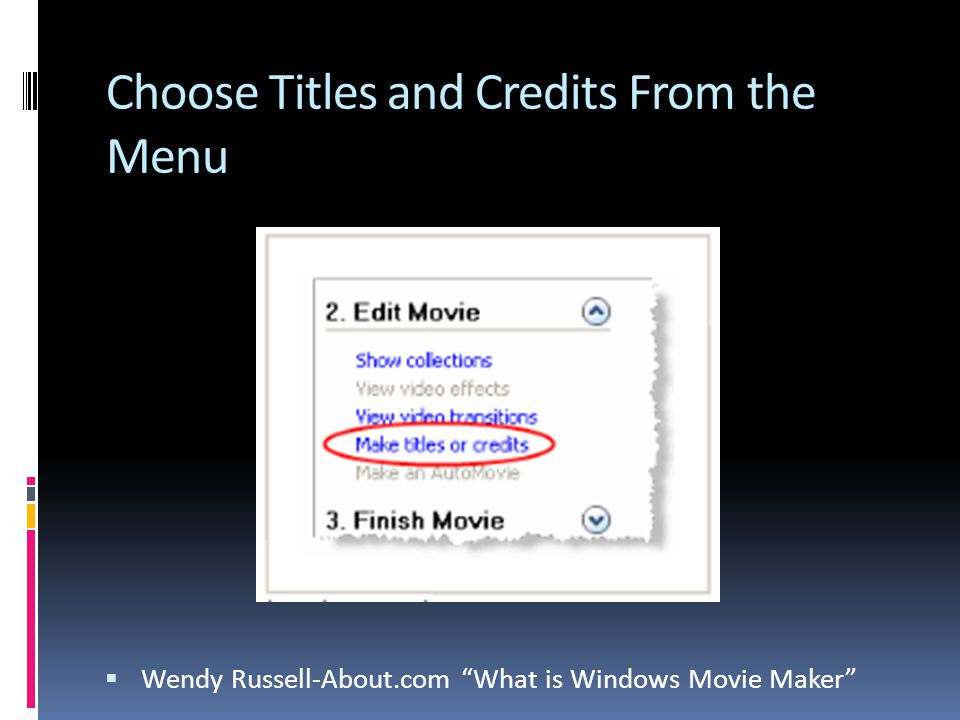 Choose Titles and Credits From the Menu  Wendy Russell-About.com What is Windows Movie Maker
