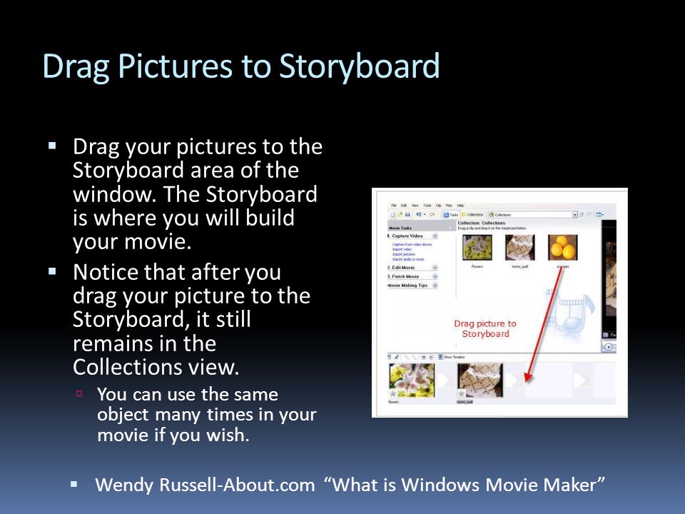 Drag Pictures to Storyboard  Drag your pictures to the Storyboard area of the window.