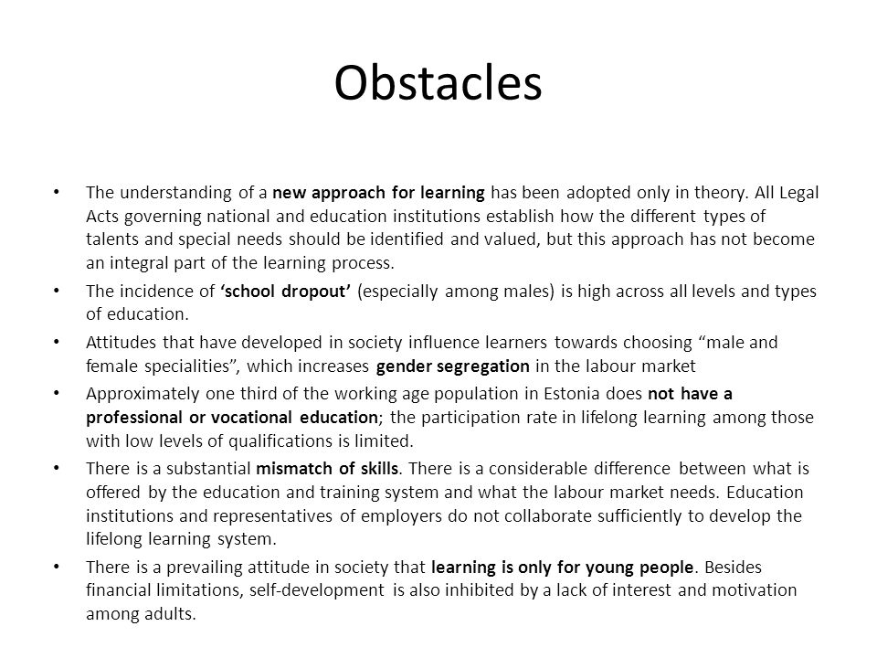 Obstacles The understanding of a new approach for learning has been adopted only in theory.