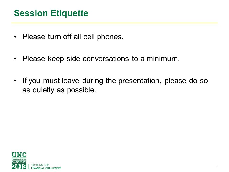 Session Etiquette Please turn off all cell phones.