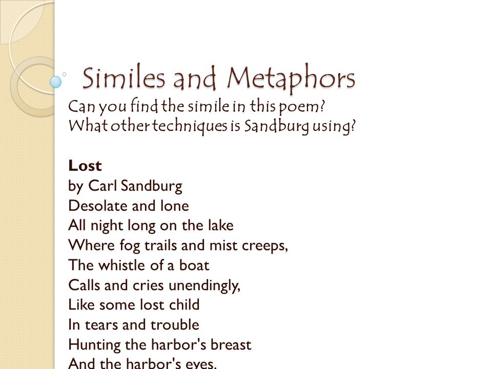 Similes and Metaphors Can you find the simile in this poem.