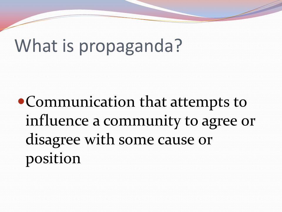 What is propaganda.