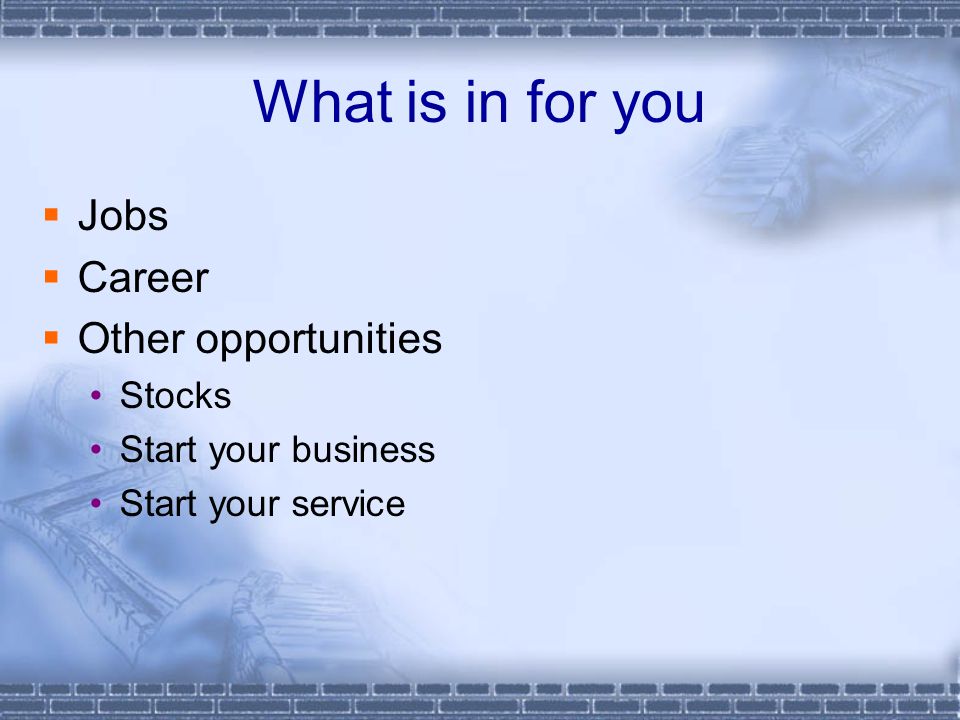 What is in for you  Jobs  Career  Other opportunities Stocks Start your business Start your service