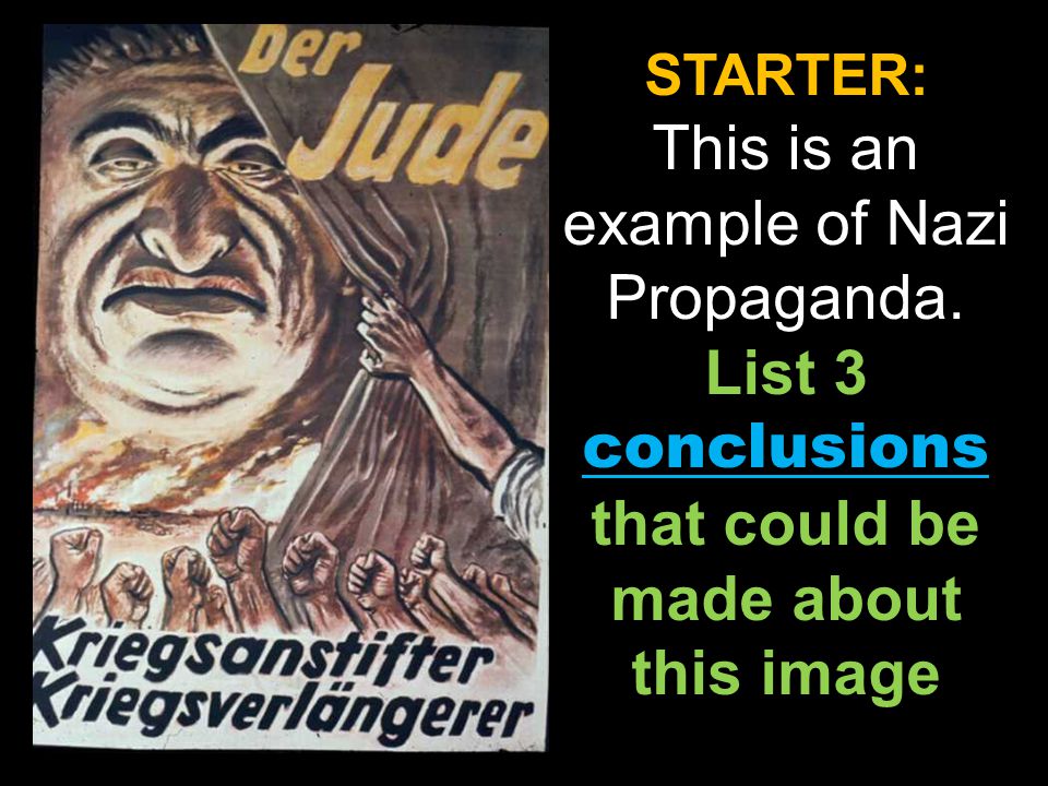 STARTER: This is an example of Nazi Propaganda.