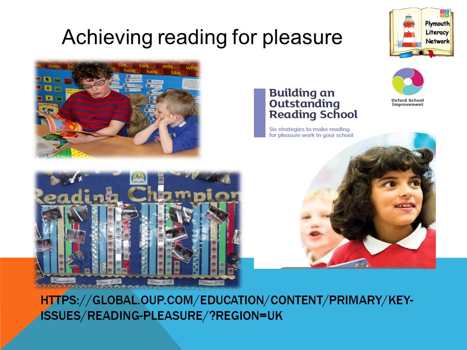 ISSUES/READING-PLEASURE/ REGION=UK Achieving reading for pleasure