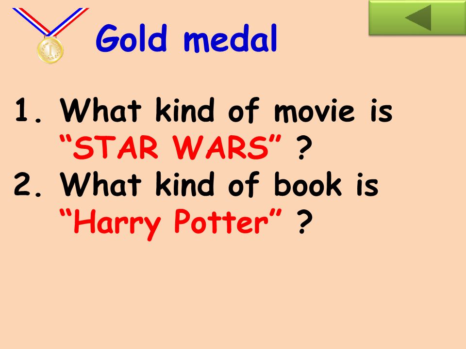 1.What sort of books do you like to read 2.What’s your favourite film Why Silver medal