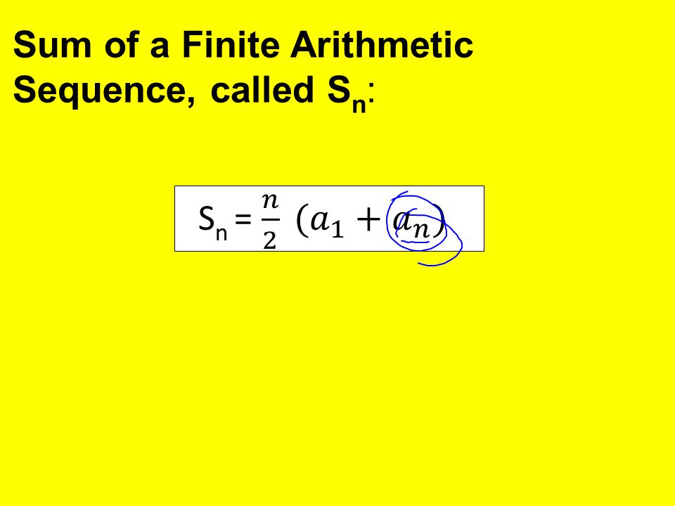 Sum of a Finite Arithmetic Sequence, called S n :