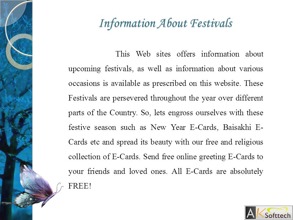 Information About Festivals This Web sites offers information about upcoming festivals, as well as information about various occasions is available as prescribed on this website.
