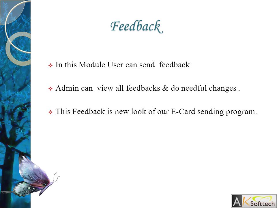 Feedback  In this Module User can send feedback.