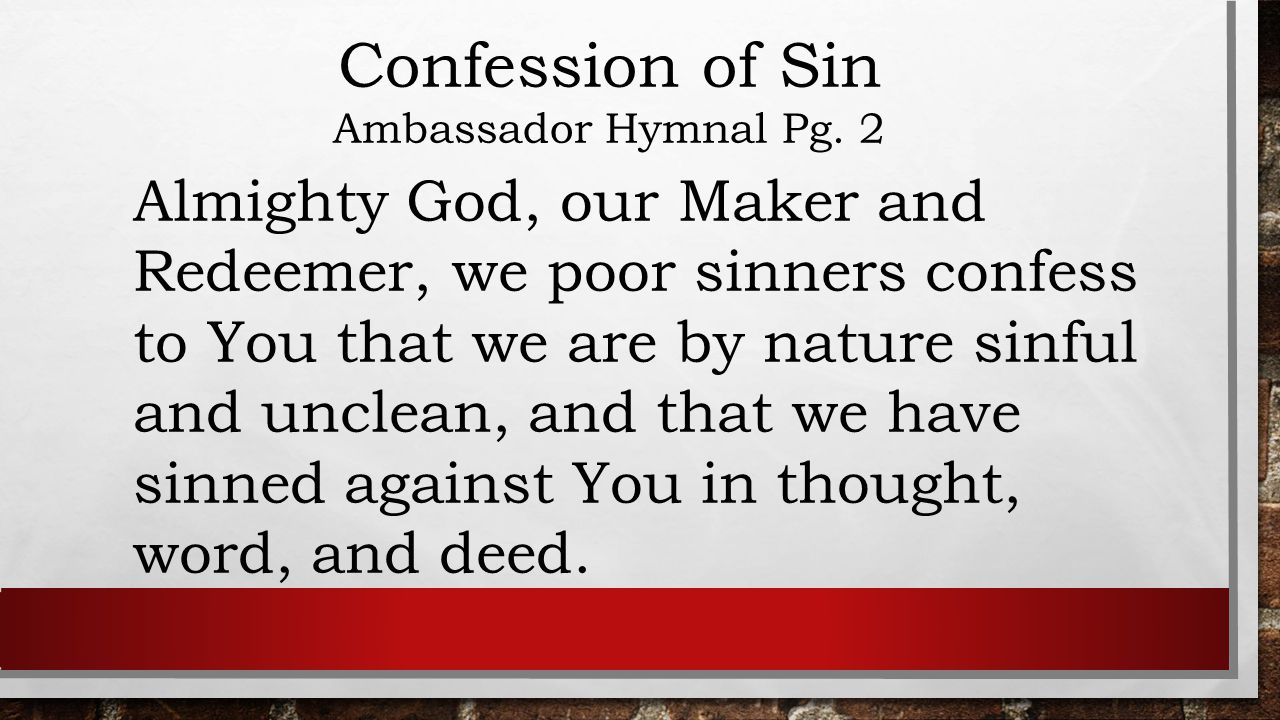 Confession of Sin Ambassador Hymnal Pg.