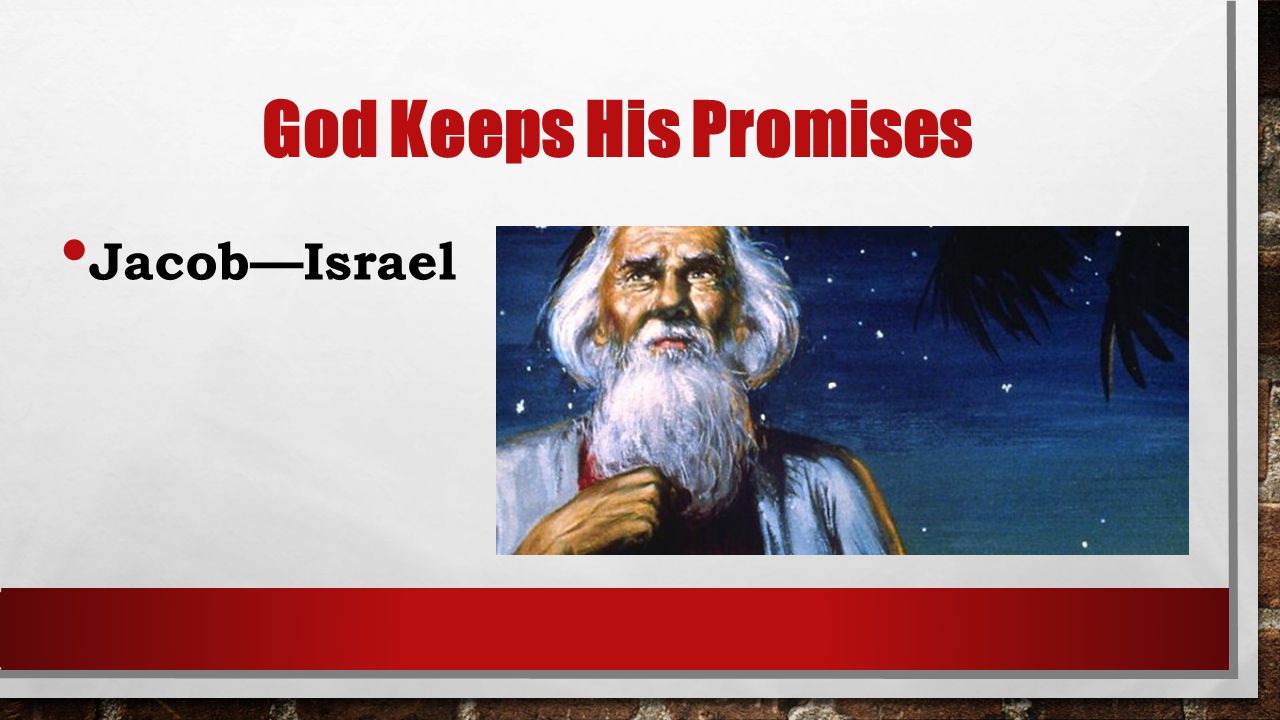 God Keeps His Promises Jacob—Israel