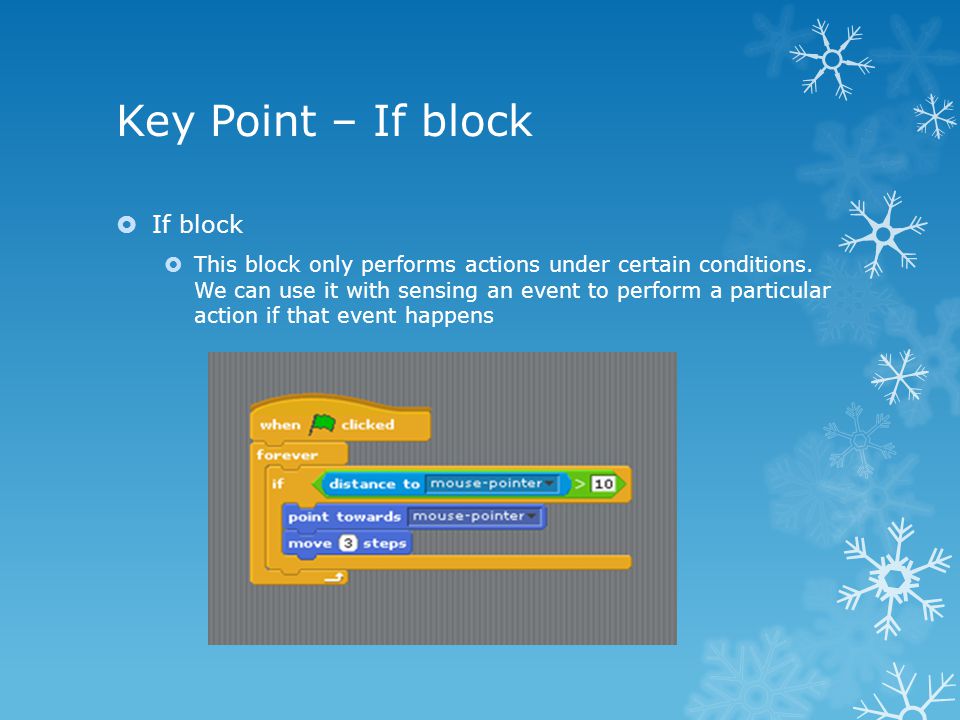 Key Point – If block  If block  This block only performs actions under certain conditions.