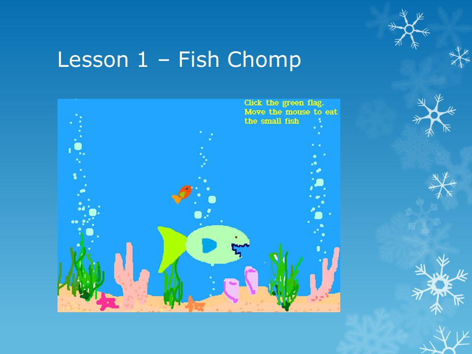 Lesson 1 – Fish Chomp