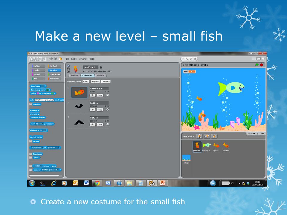 Make a new level – small fish  Create a new costume for the small fish