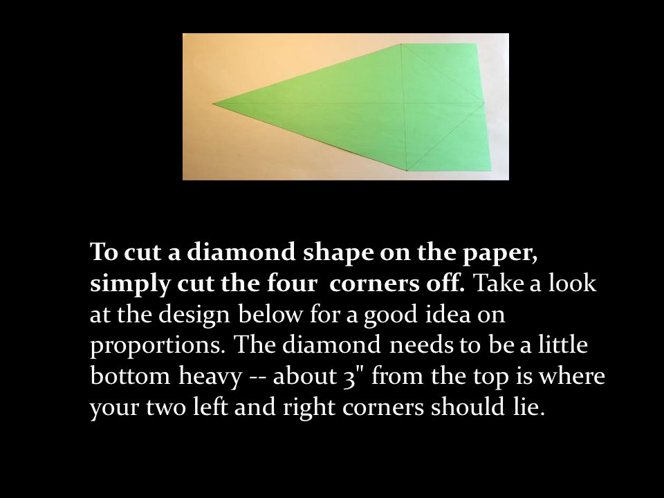 To cut a diamond shape on the paper, simply cut the four corners off.