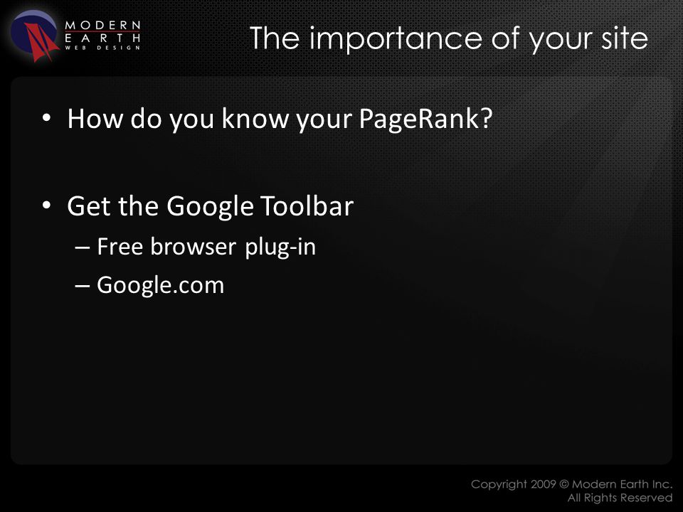 The importance of your site How do you know your PageRank.