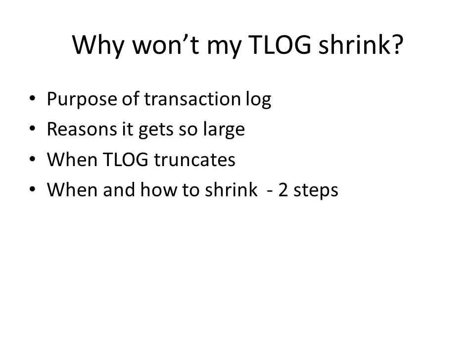 Why won’t my TLOG shrink.
