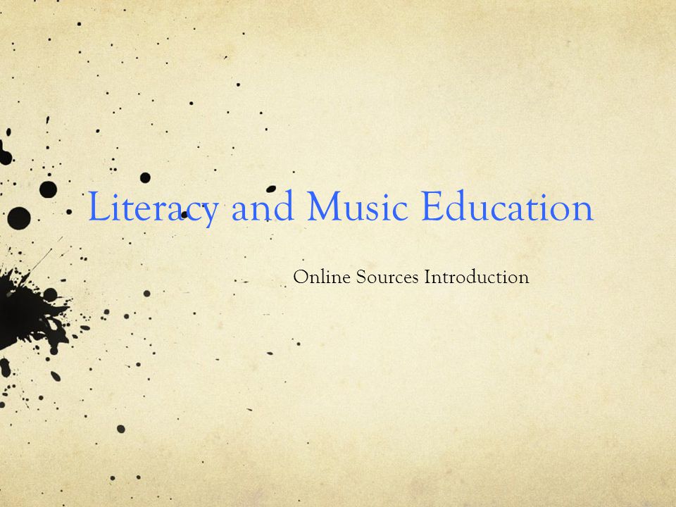 Literacy and Music Education Online Sources Introduction