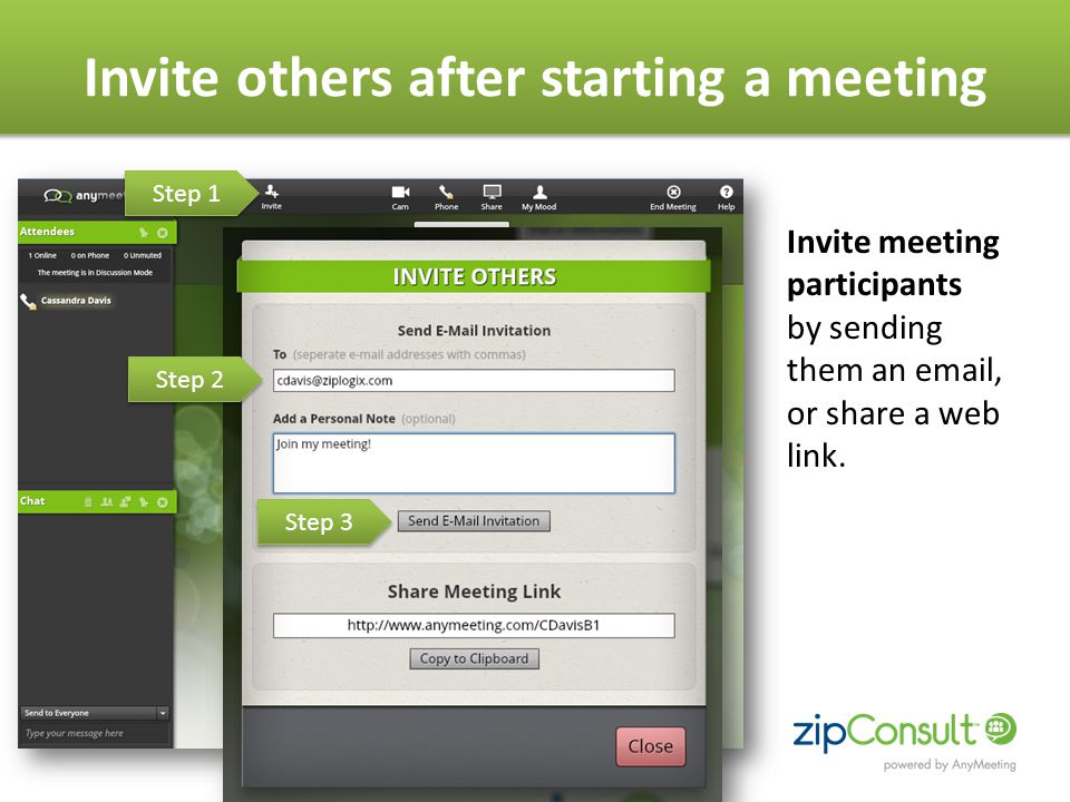 Invite others after starting a meeting Invite meeting participants by sending them an  , or share a web link.