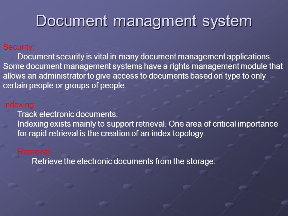 Security: Document security is vital in many document management applications.