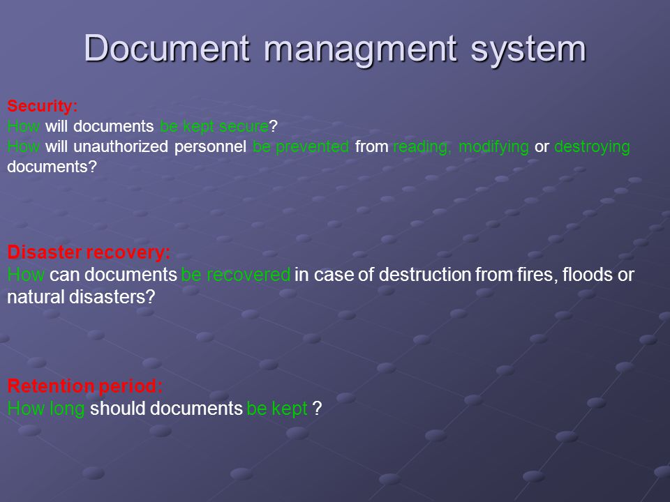 Document managment system Security: How will documents be kept secure.
