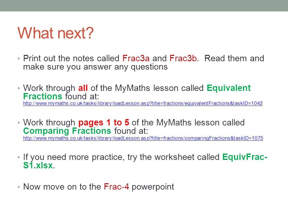 What next. Print out the notes called Frac3a and Frac3b.