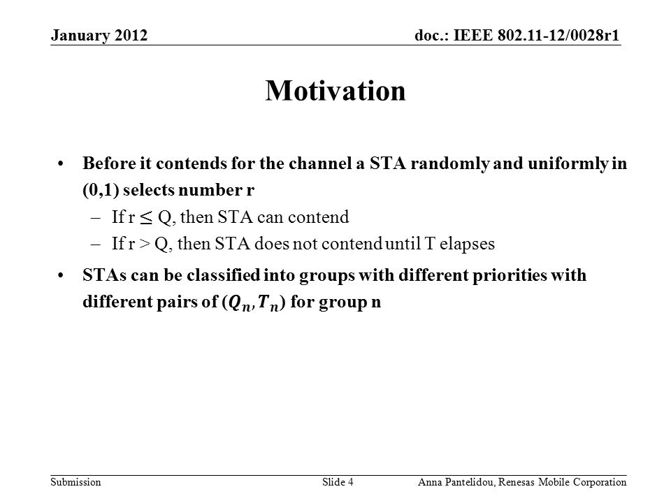 doc.: IEEE /0028r1 Submission January 2012 Anna Pantelidou, Renesas Mobile CorporationSlide 4 Motivation