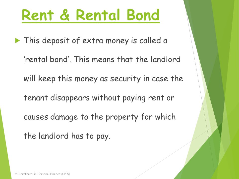 Rent & Rental Bond  This deposit of extra money is called a ‘rental bond’.