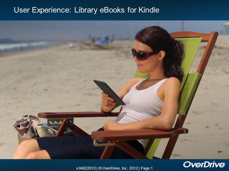 v | © OverDrive, Inc | Page 1 User Experience: Library eBooks for Kindle