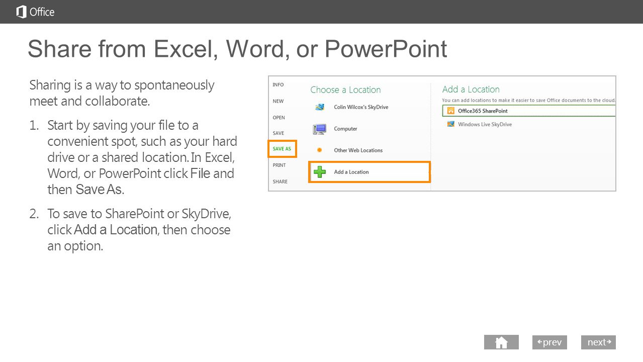next prev next Share from Excel, Word, or PowerPoint Sharing is a way to spontaneously meet and collaborate.