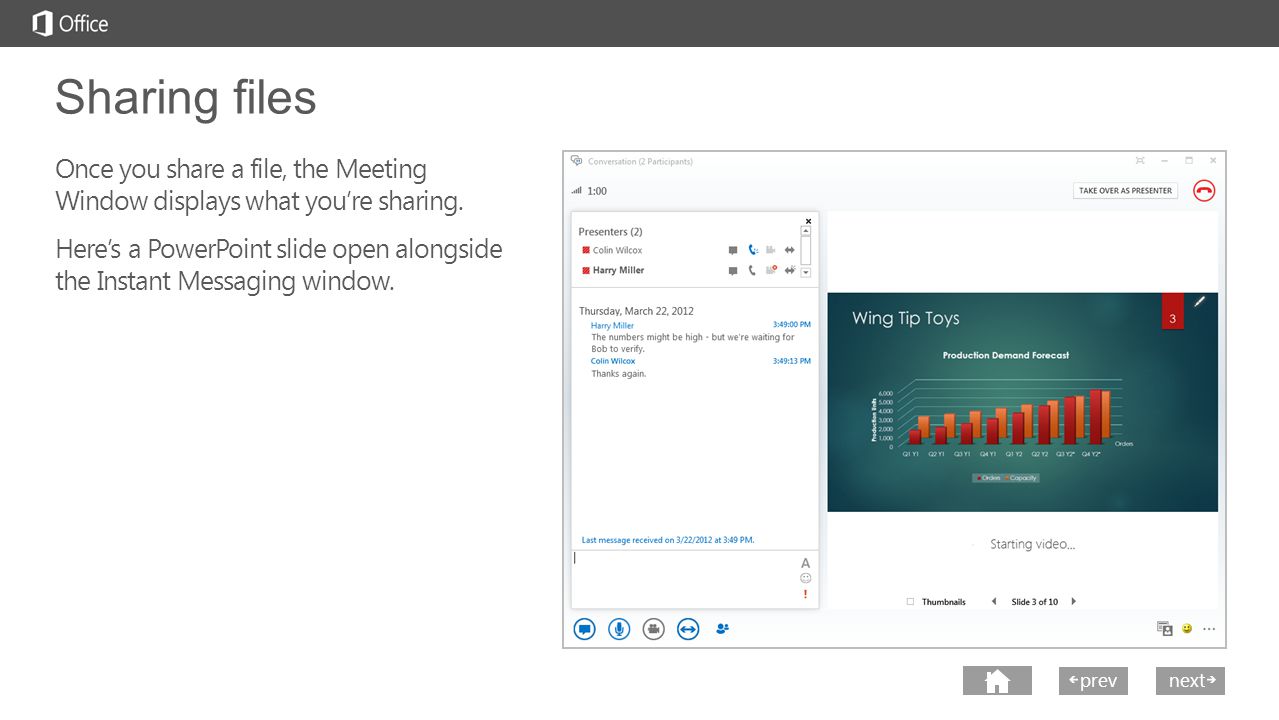 next prev next Sharing files Once you share a file, the Meeting Window displays what you’re sharing.
