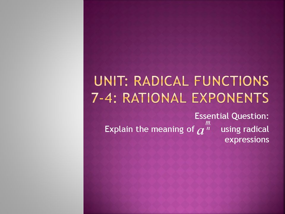 Essential Question: Explain the meaning of using radical expressions