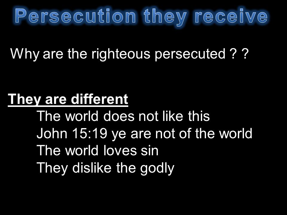 Why are the righteous persecuted .