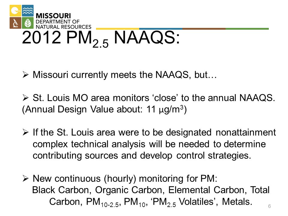 2012 PM 2.5 NAAQS:  Missouri currently meets the NAAQS, but…  St.
