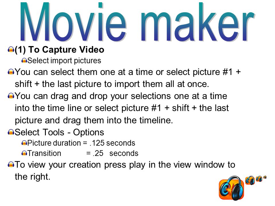 (1) To Capture Video Select import pictures You can select them one at a time or select picture #1 + shift + the last picture to import them all at once.