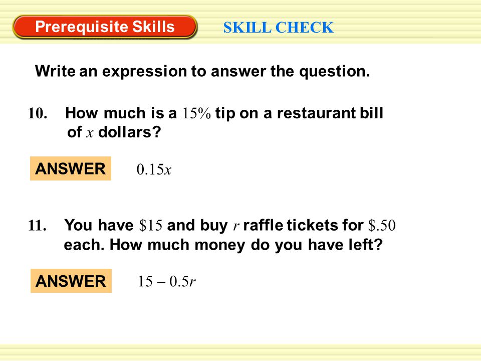 Prerequisite Skills SKILL CHECK Write an expression to answer the question.