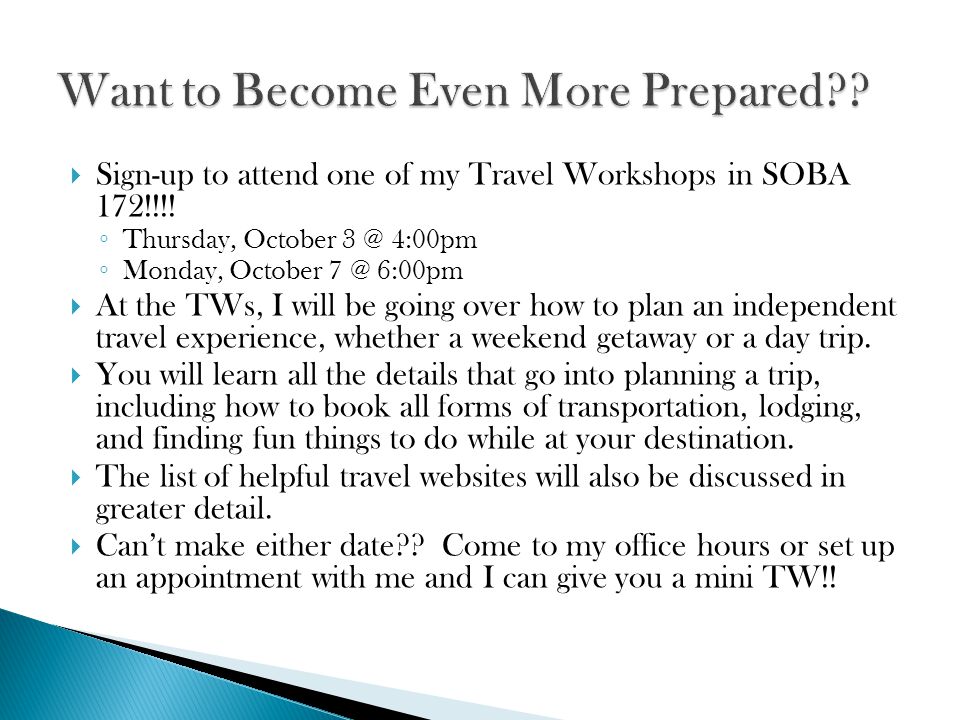  Sign-up to attend one of my Travel Workshops in SOBA 172!!!.