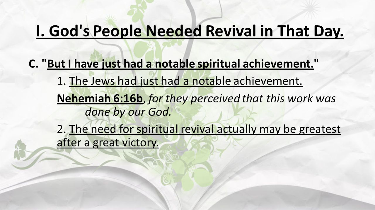 I. God s People Needed Revival in That Day. C.