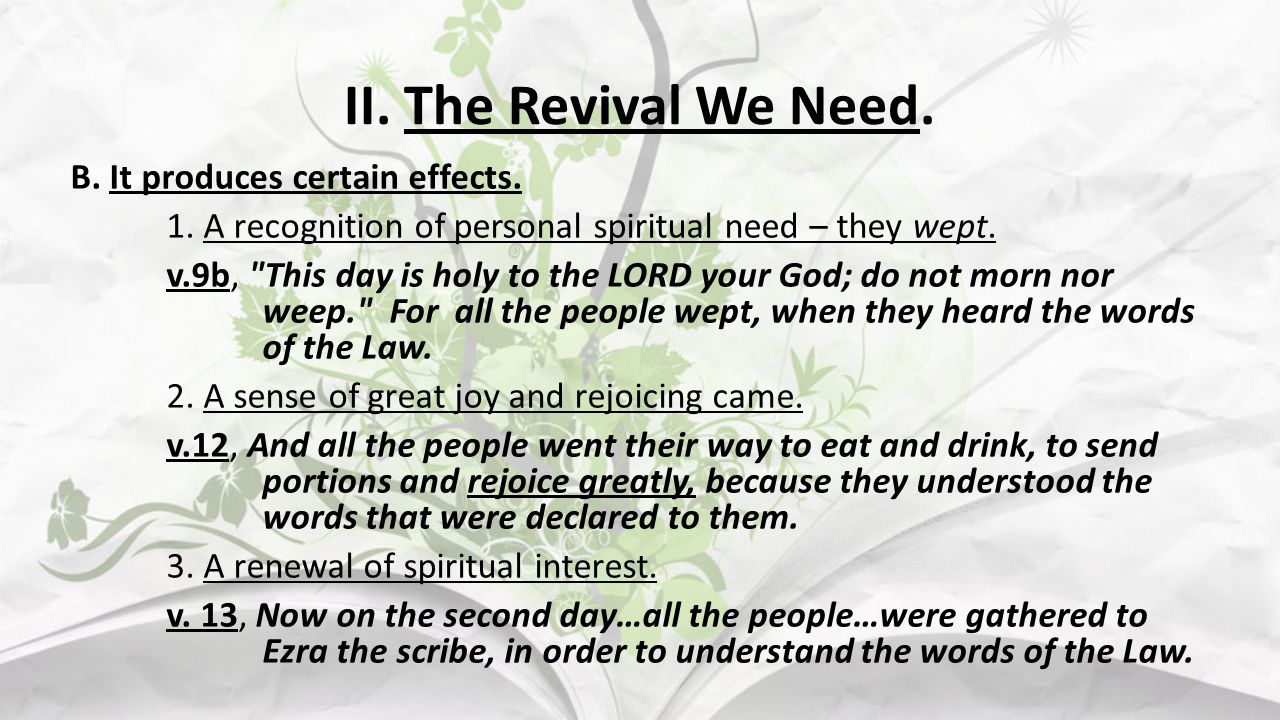 II. The Revival We Need. B. It produces certain effects.