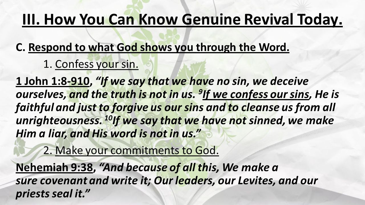 III. How You Can Know Genuine Revival Today. C. Respond to what God shows you through the Word.