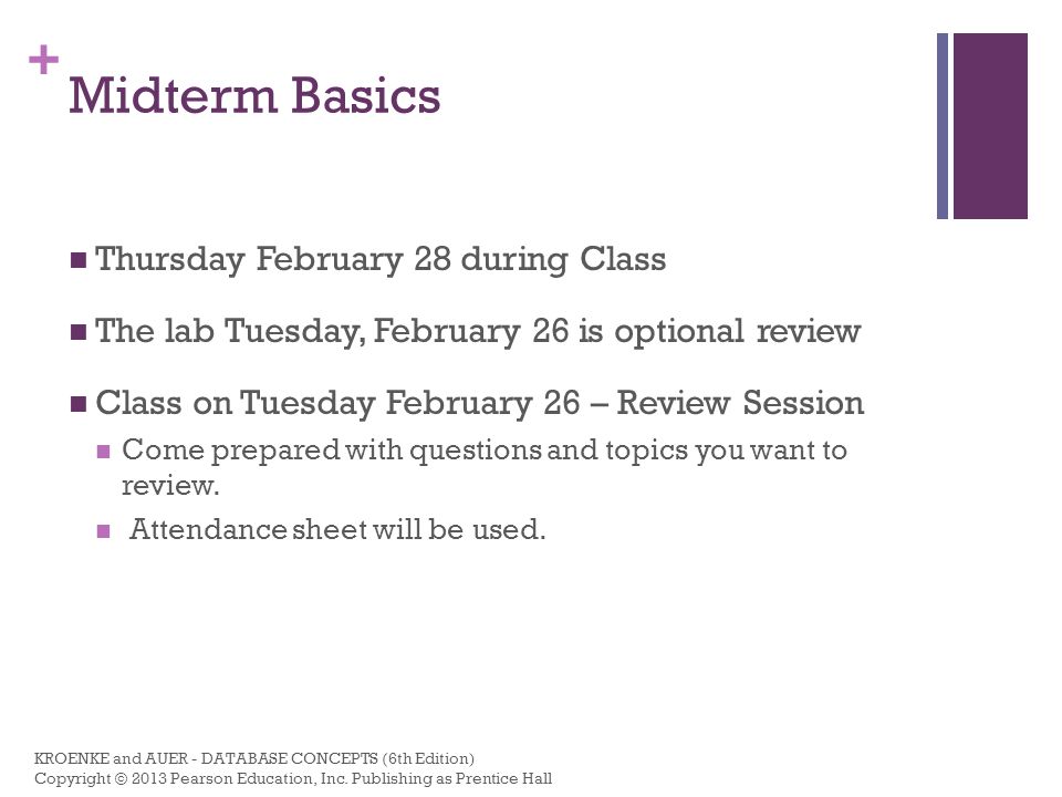 + Midterm Basics Thursday February 28 during Class The lab Tuesday, February 26 is optional review Class on Tuesday February 26 – Review Session Come prepared with questions and topics you want to review.