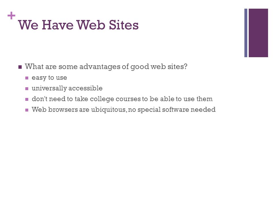 + We Have Web Sites What are some advantages of good web sites.