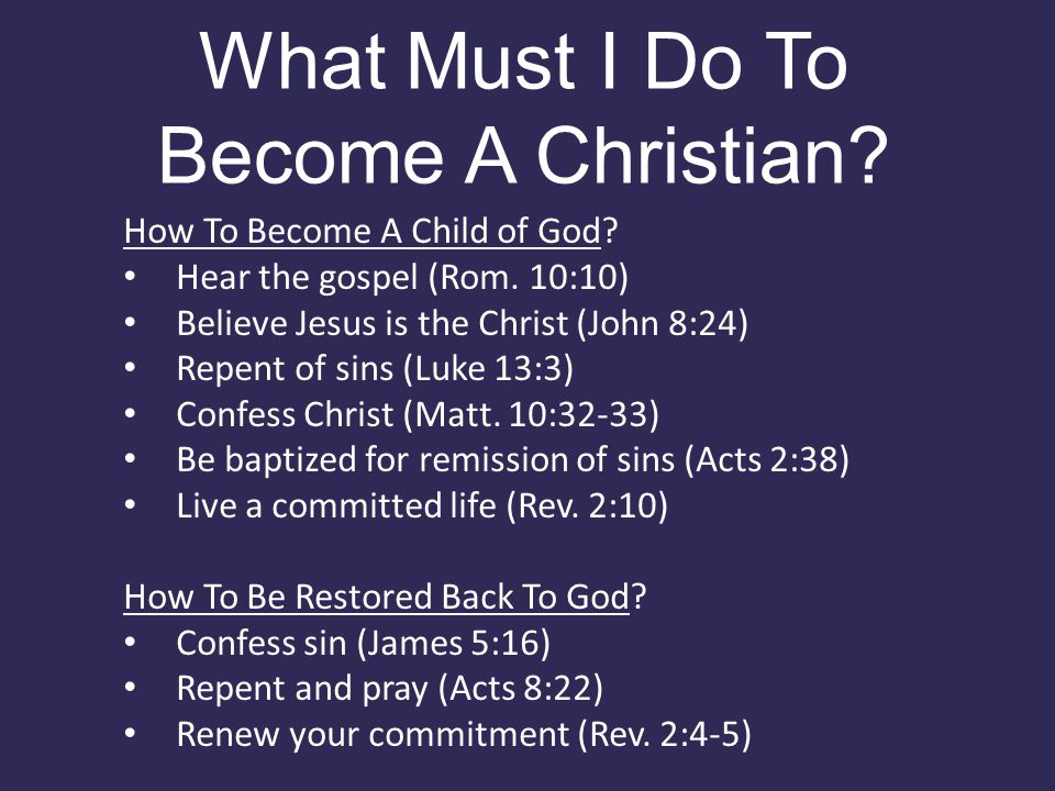 How To Become A Child of God. Hear the gospel (Rom.