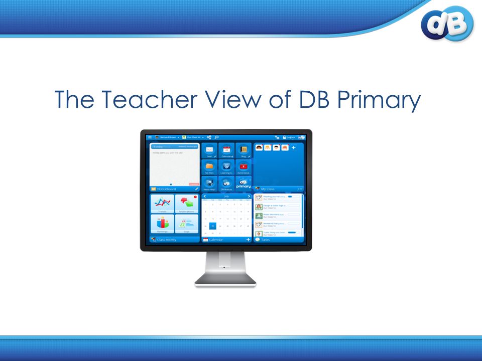 The Teacher View of DB Primary