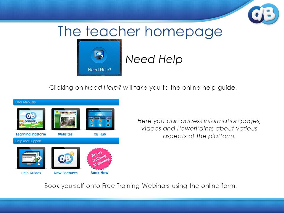 The teacher homepage Need Help Clicking on Need Help.