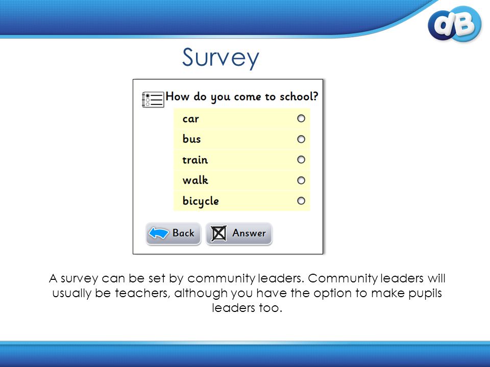 Survey A survey can be set by community leaders.