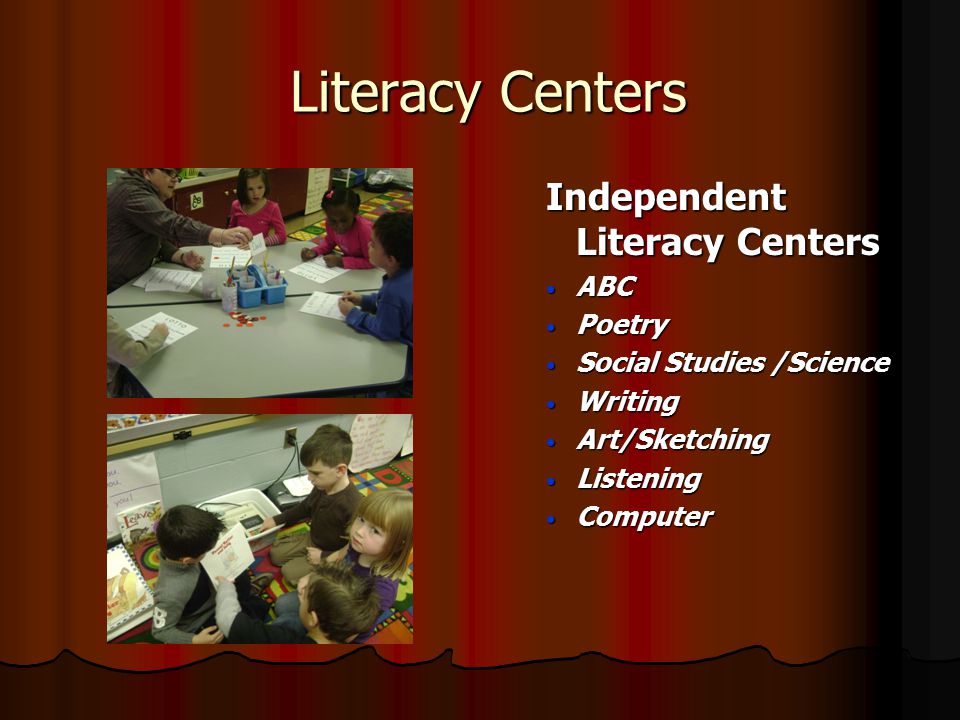 Literacy Centers Literacy Centers Independent Literacy Centers ABC Poetry Social Studies /Science Writing Art/Sketching Listening Computer